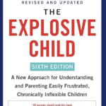 The Explosive Child parenting strong willed child behavior book